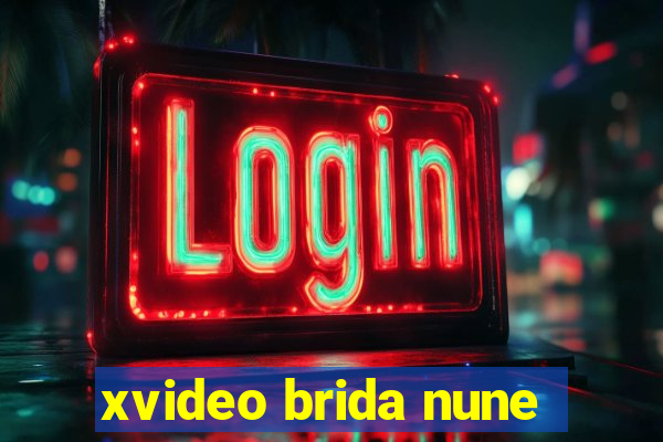 xvideo brida nune